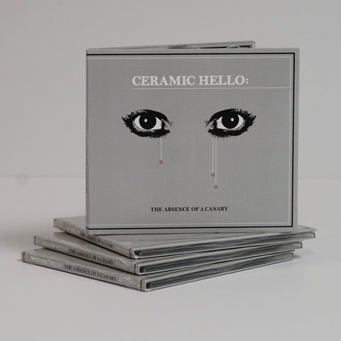 Ceramic Hello "The Absence Of A Canary" (CD)